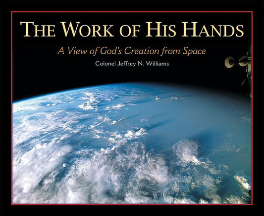Work of His Hands: A View of God's Creation from Space - Ingram