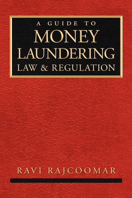 Guide to Money Laundering Law and Regulation - Ingram