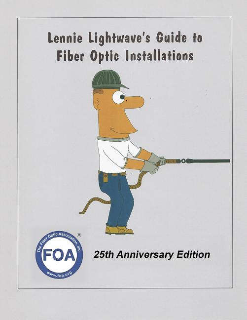 Lennie Lightwave's Guide To Fiber Optic Installations - Ingram
