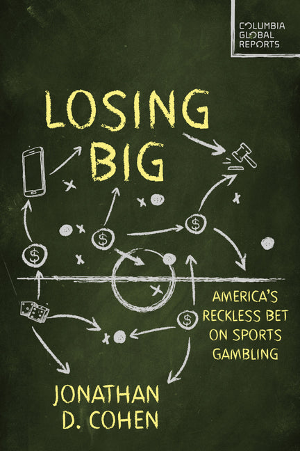 Losing Big: America's Reckless Bet on Sports Gambling - Ingram