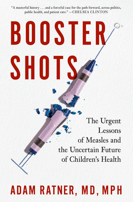Booster Shots: The Urgent Lessons of Measles and the Uncertain Future of Children's Health - Ingram