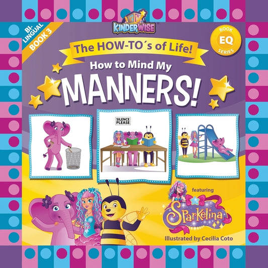 How to Mind My Manners featuring Sparkelina: The How-To's of Life! Book No. 3 of EQ Series! - Ingram