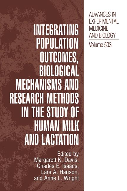 Integrating Population Outcomes, Biological Mechanisms and Research Methods in the Study of Human Milk and Lactation (2002) - Ingram