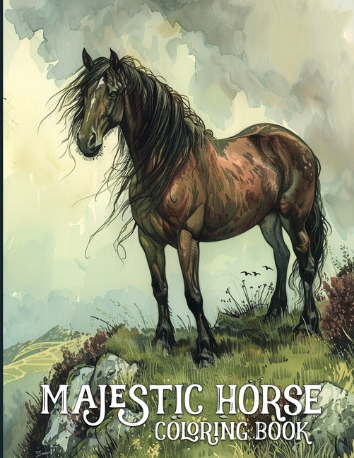 Majestic Horse Coloring Book: Stunning Horse Coloring Book Featuring Wild Horses & Nature Landscape for Stress Relief - Ingram