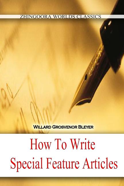 How To Write Special Feature Articles - Ingram