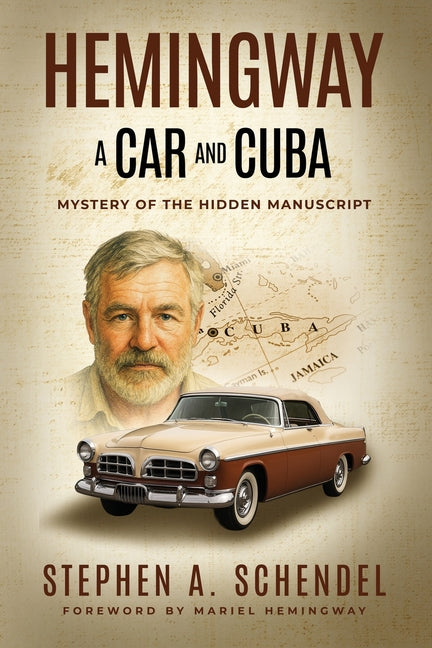 Hemingway A Car and Cuba: Mystery of the Hidden Manuscript - Ingram