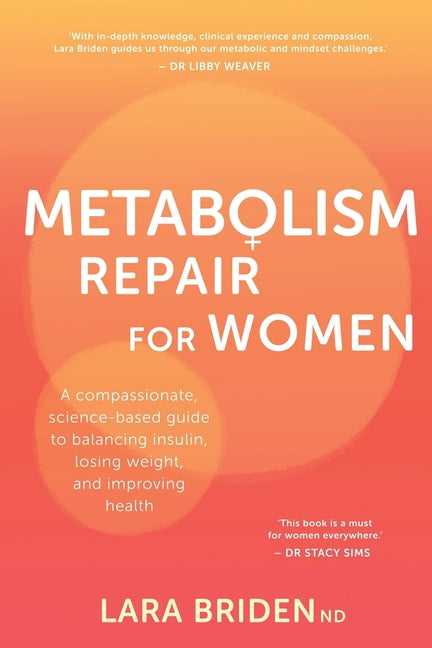 Metabolism Repair for Women: A Compassionate, Science-Based Guide to Balancing Insulin, Losing Weight, and Improving Health - Ingram