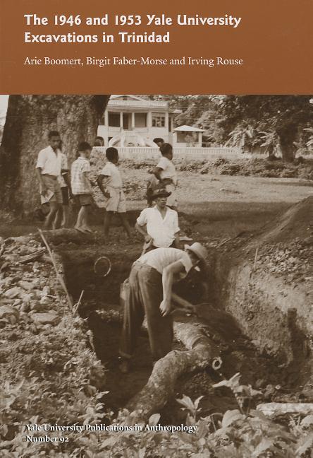 1946 and 1953 Yale University Excavations in Trinidad: Vol. # 92 Volume 92 - Ingram