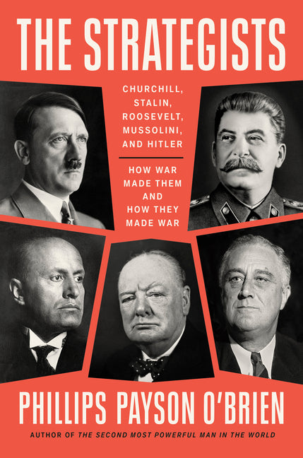 Strategists: Churchill, Stalin, Roosevelt, Mussolini, and Hitler--How War Made Them and How They Made War - Ingram