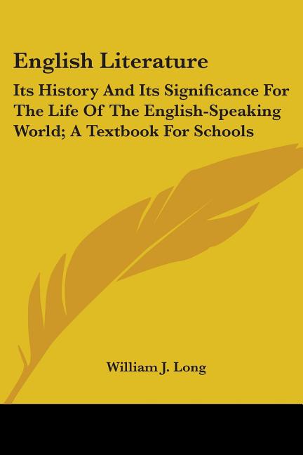 English Literature: Its History And Its Significance For The Life Of The English-Speaking World; A Textbook For Schools - Ingram