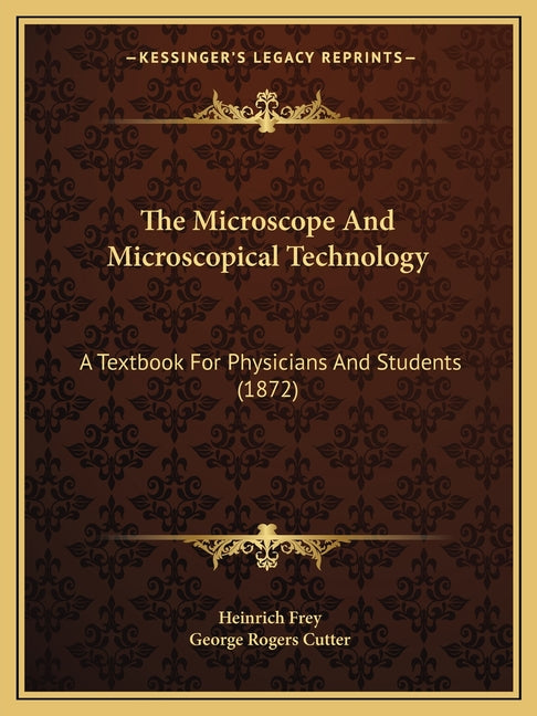 Microscope And Microscopical Technology: A Textbook For Physicians And Students (1872) - Ingram