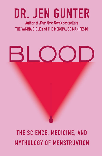 Blood: The Science, Medicine, and Mythology of Menstruation - Ingram