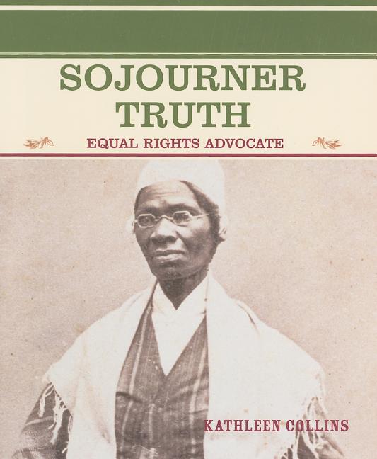 Sojourner Truth: Equal Rights Advocate - Ingram
