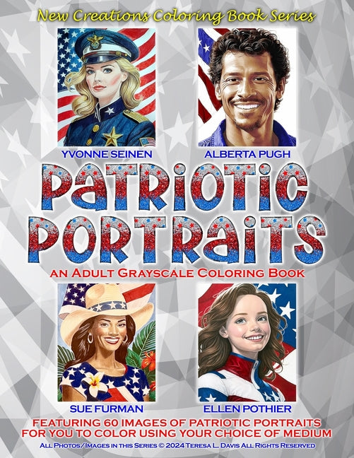 New Creations Coloring Book Series: Patriotic Portraits: An adult grayscale coloring book (coloring book for grownups) featuring a collection of image - Ingram