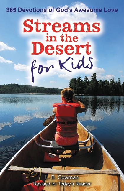 Streams in the Desert for Kids: 365 Devotions of God's Awesome Love - Ingram