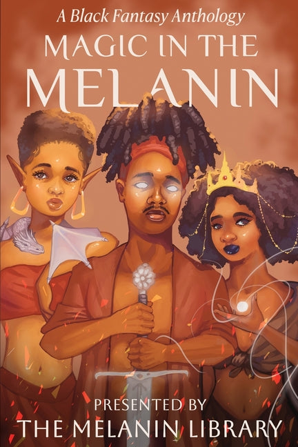 Magic in the Melanin: A Black Fantasy Anthology - Ingram