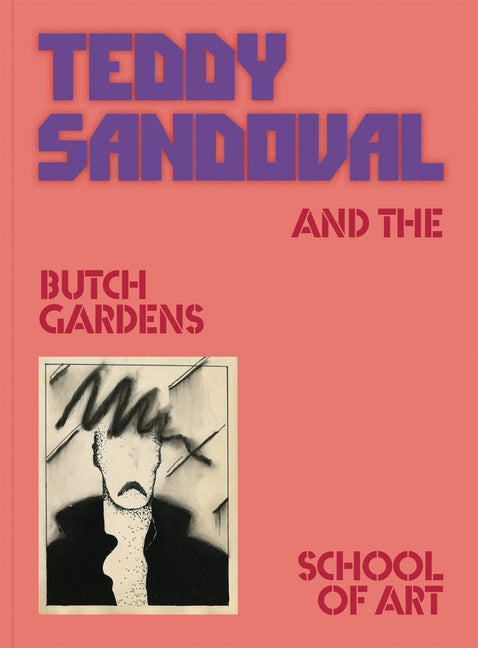 Teddy Sandoval and the Butch Gardens School of Art - Ingram