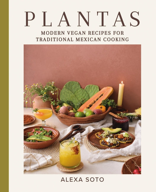 Plantas: Modern Vegan Recipes for Traditional Mexican Cooking - Ingram
