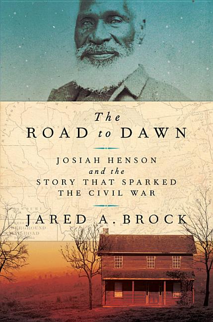 Road to Dawn: Josiah Henson and the Story That Sparked the Civil War - Ingram