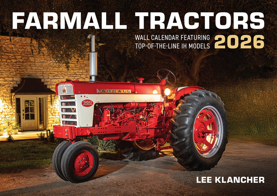Farmall Tractors Calendar 2026: Featuring Top-Of-The-Line Models from 1954 to Today! - Ingram