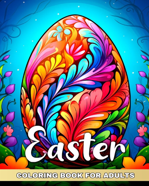 Easter Coloring Book for Adults: Colouring Pages for Relaxation and Stress Relief Featuring Mandala Easter Eggs - Ingram