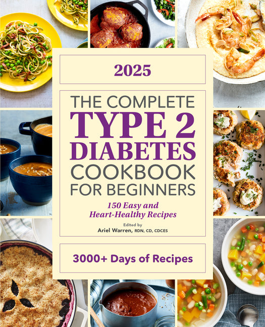 Complete Type 2 Diabetes Cookbook for Beginners 2025: 150 Easy and Heart-Healthy Recipes - Ingram