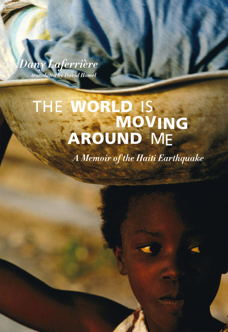 World Is Moving Around Me: A Memoir of the Haiti Earthquake - Ingram