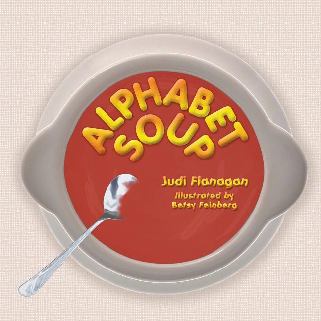 Alphabet Soup: An ABC book featuring whimsical illustrations and catchy rhymes about unconventional animal characters. - Ingram