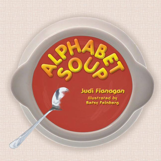 Alphabet Soup: An ABC book featuring whimsical illustrations and catchy rhymes about unconventional animal characters. - Ingram
