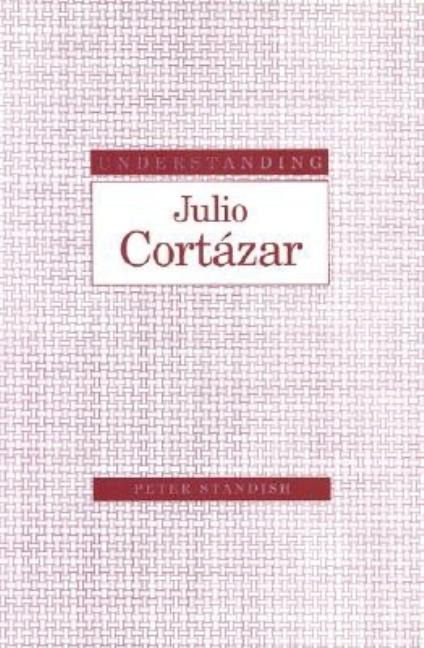 Understanding Julio Cortazar - Ingram