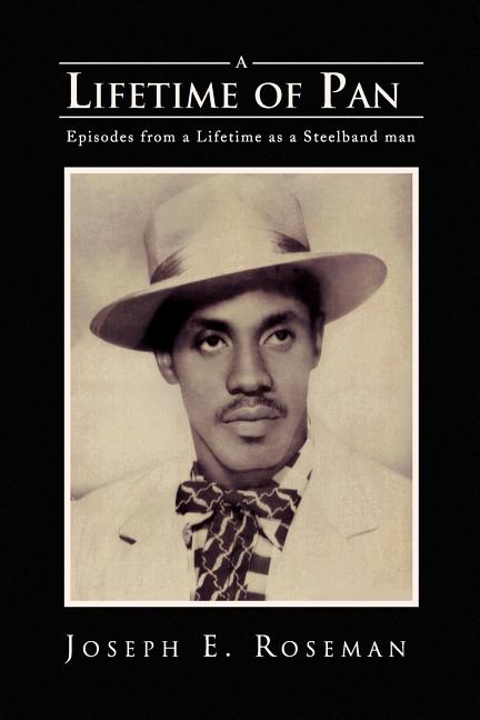 Lifetime of Pan: Episodes from a lifetime as a Steelband Man - Ingram