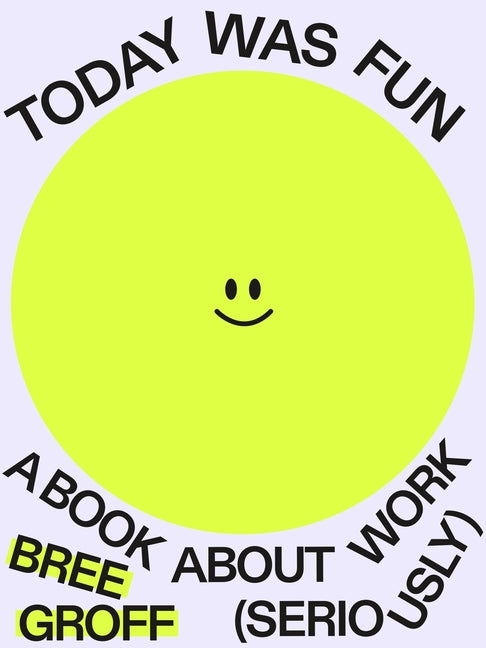 Today Was Fun: A Book about Work (Seriously) - Ingram