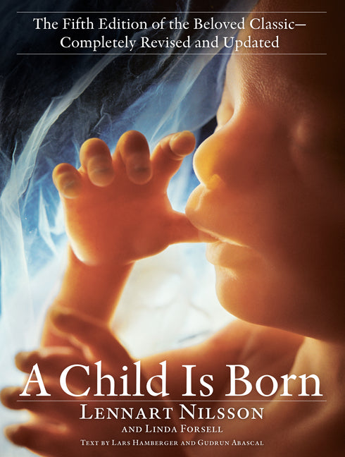 Child Is Born: The Fifth Edition of the Beloved Classic--Completely Revised and Updated - Ingram