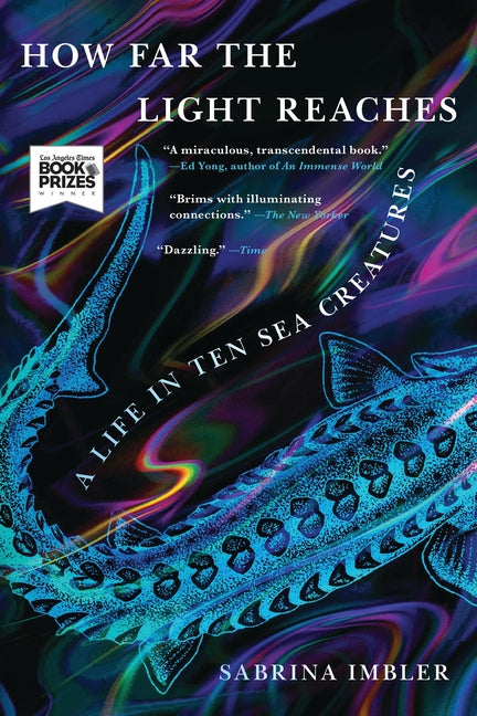 How Far the Light Reaches: A Life in Ten Sea Creatures - Ingram