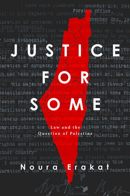 Justice for Some: Law and the Question of Palestine - Ingram