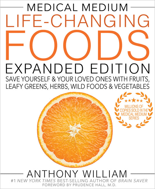 Medical Medium Life-Changing Foods Expanded Edition: Save Yourself & Your Loved Ones with Fruits, Leafy Greens, Herbs, Wild Foods & Vegetables - Ingram