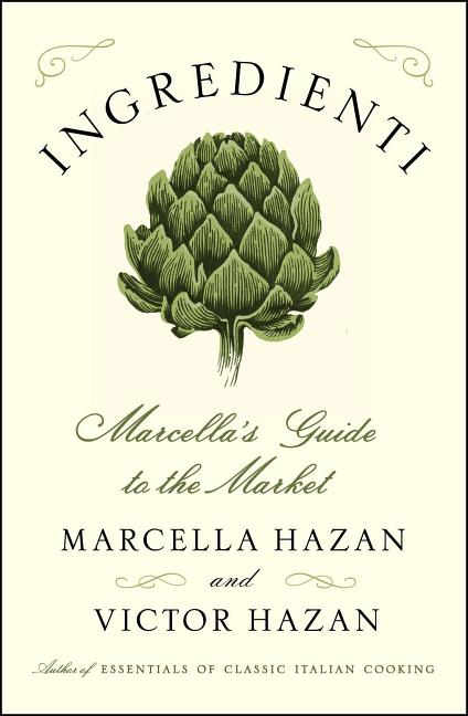 Ingredienti: Marcella's Guide to the Market - Ingram
