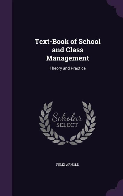 Text-Book of School and Class Management: Theory and Practice - Ingram