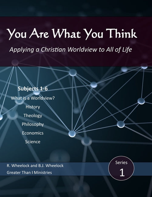 You Are What You Think: Applying a Christian Worldview to All of Life - Ingram
