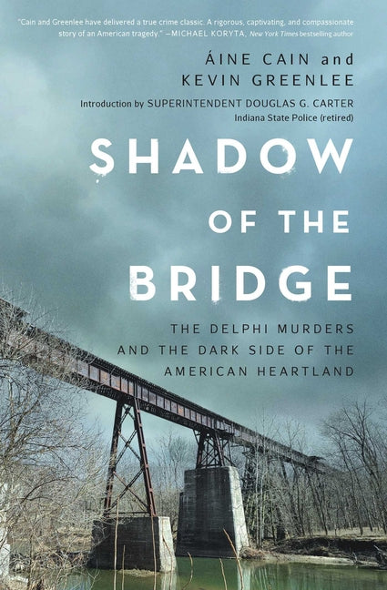 Shadow of the Bridge: The Delphi Murders and the Dark Side of the American Heartland - Ingram