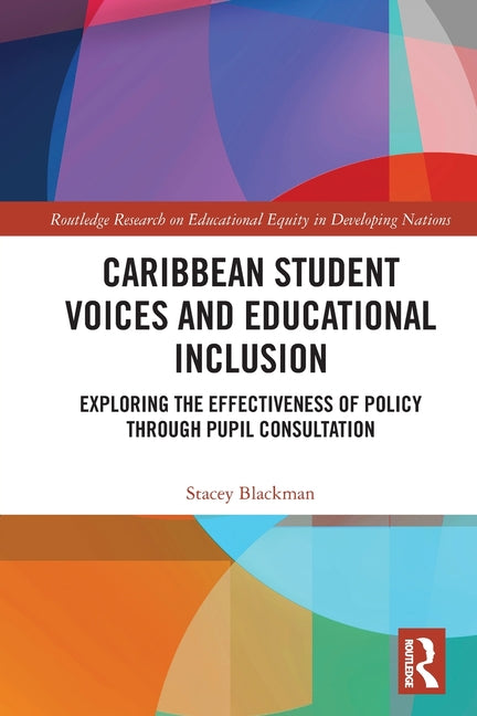 Caribbean Student Voices and Educational Inclusion: Exploring the Effectiveness of Policy Through Pupil Consultation - Ingram