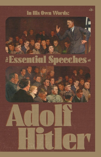In His Own Words: The Essential Speeches of Adolf Hitler - Ingram