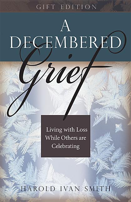 Decembered Grief: Living with Loss While Others Are Celebrating (Gift) - Ingram