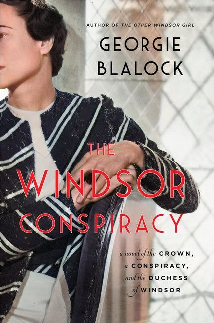 Windsor Conspiracy: A Novel of the Crown, a Conspiracy, and the Duchess of Windsor - Ingram