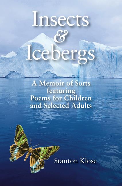 Insects & Icebergs: A Memoir of Sorts featuring Poems for Children and Selected Adults - Ingram