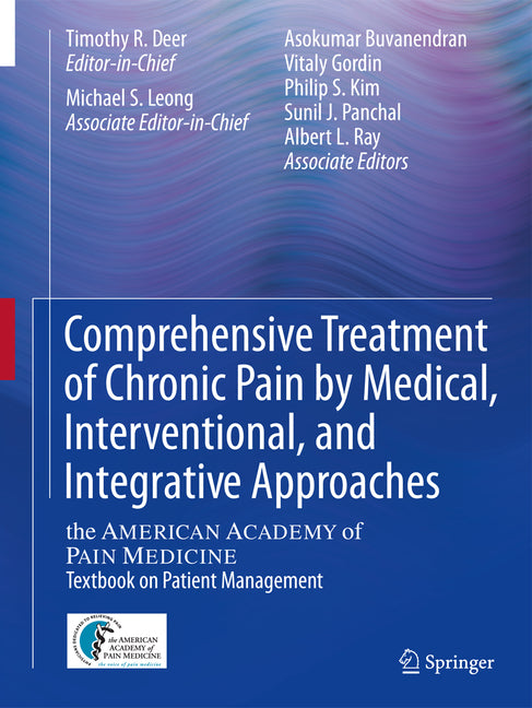 Comprehensive Treatment of Chronic Pain by Medical, Interventional, and Integrative Approaches: The American Academy of Pain Medicine Textbook on Pati - Ingram