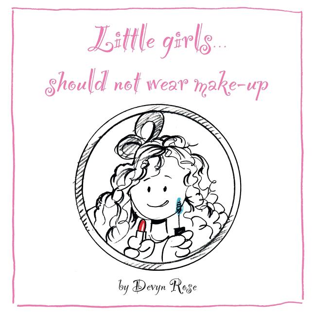 Little Girls Should Not Wear Make-Up - Ingram
