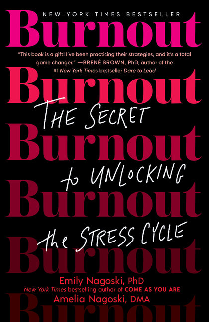 Burnout: The Secret to Unlocking the Stress Cycle - Ingram