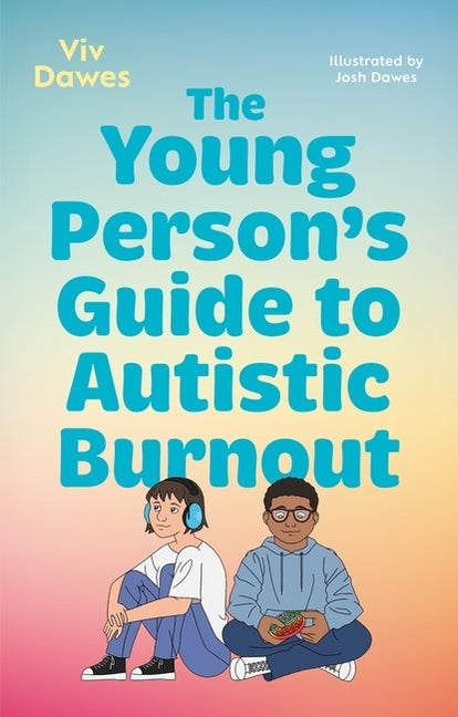 Young Person's Guide to Autistic Burnout - Ingram