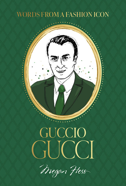 Words from a Fashion Icon: Guccio Gucci - Ingram